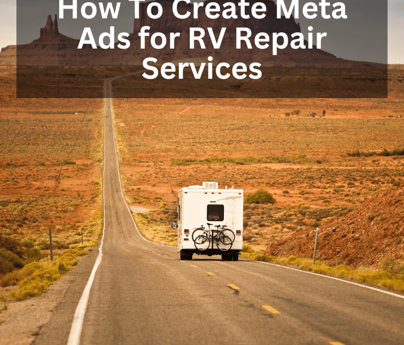 Meta Ads for RV Repair Services Explained