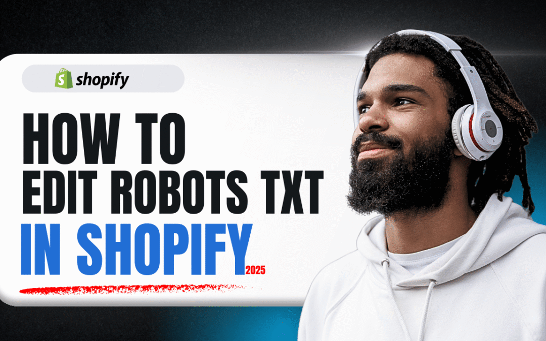 How to Edit Your Shopify robots.txt File
