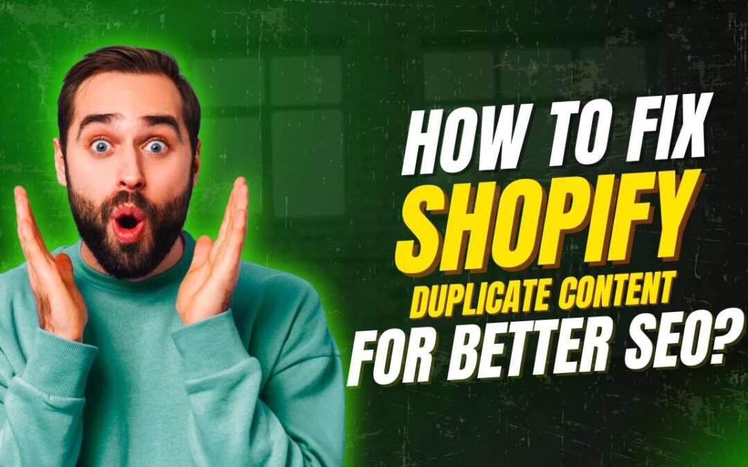 How to Fix Shopify Duplicate Content for Better SEO?